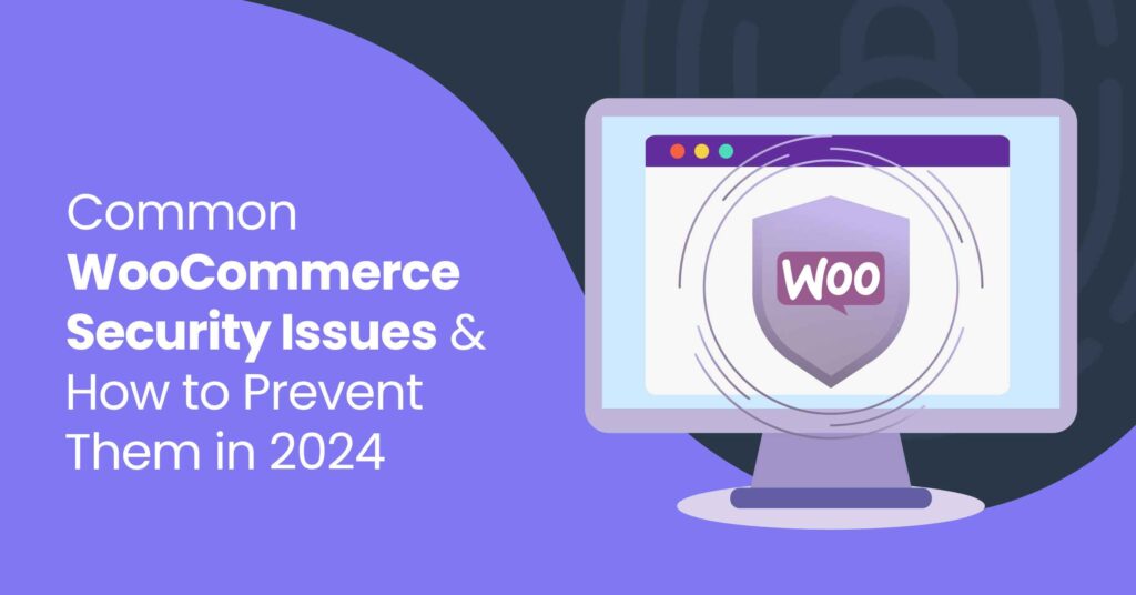 Common WooCommerce Security Issues